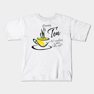 Not everything is about coffee Kids T-Shirt